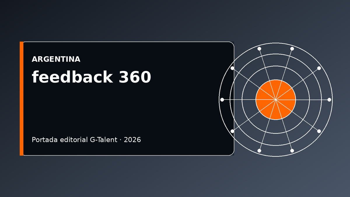 Feedback 360 en Argentina 2026: cómo aplicarlo en equipos sin convertirlo en una encuesta más - G-Talent.Net